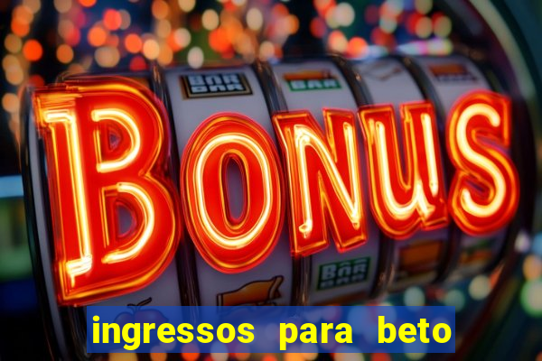 ingressos para beto carrero world